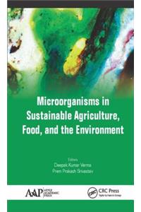 Microorganisms in Sustainable Agriculture, Food, and the Environment