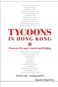 Tycoons in Hong Kong: Between Occupy Central and Beijing