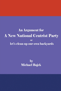 An Argument for a New National Centrist Party