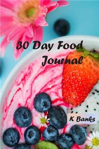 30 Day Food Journal