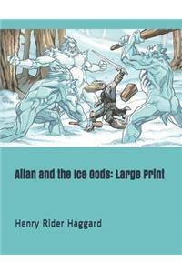 Allan and the Ice Gods: Large Print