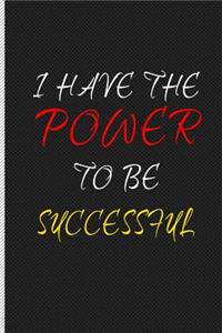 I Have the Power to Be Successful