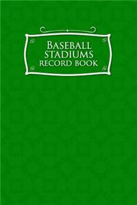 Baseball Stadiums Record Book