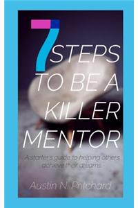 7 Steps to Be a Killer Mentor