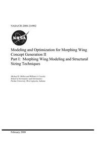 Modeling and Optimization for Morphing Wing Concept Generation II. Part 1; Morphing Wing Modeling and Structural Sizing Techniques