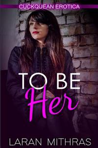 To Be Her