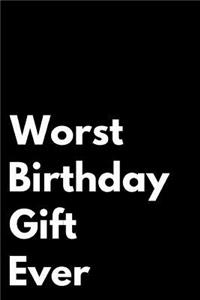 Worst Birthday Gift Ever