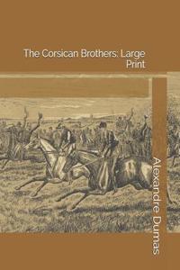The Corsican Brothers: Large Print