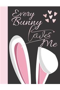 Every Bunny Loves Me