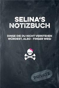 Selina's Notizbuch Dinge Die Du Nicht Verstehen Würdest, Also - Finger Weg!