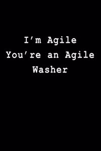 I'm Agile You're an Agile Washer
