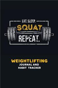 Eat. Sleep. Squat. Repeat. Weightlifting Journal and Habit Tracker