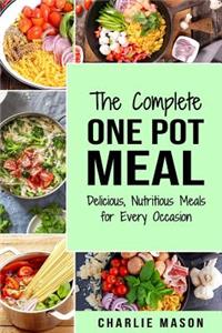 The Complete One Pot Meal