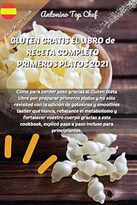 GLUTEN GRATIS EL LIBRO de RECETA COMPLETO PRIMEROS PLATOS 2021