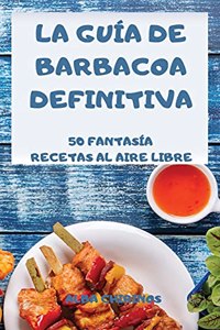 La Guía de Barbacoa Definitiva