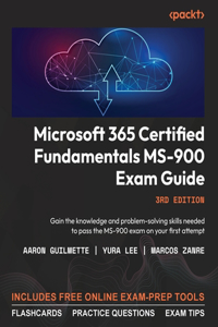 Microsoft 365 Certified Fundamentals MS-900 Exam Guide - Third Edition