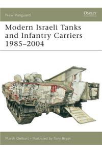Modern Israeli Tanks and Infantry Carriers 1985-2004