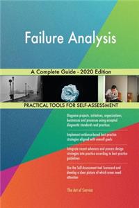 Failure Analysis A Complete Guide - 2020 Edition