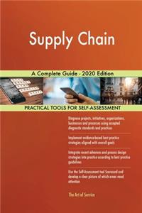 Supply Chain A Complete Guide - 2020 Edition