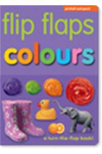 Flip Flaps - Colours: A Turn-The-Flap Book - Hours of Fun While Children Learn as