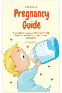 Simple Pregnancy Guide