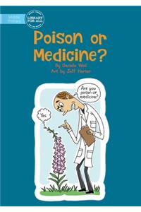 Poison Or Medicine
