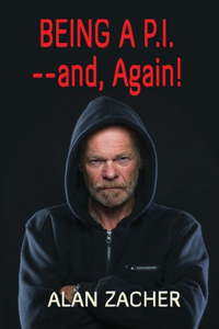 Being a P.I. --and, Again!