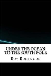 Under the Ocean to the South Pole