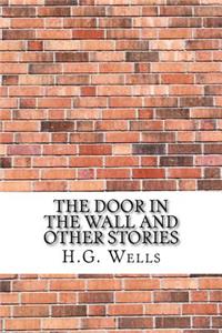 Door in the Wall and Other Stories