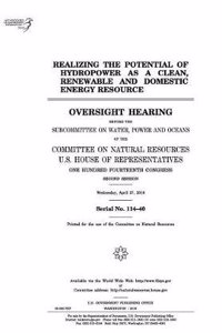 Realizing the Potential of Hydropower as a Clean, Renewable and Domestic Energy Resource