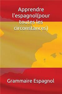 Apprendre l'espagnol(pour toutes les circonstances)