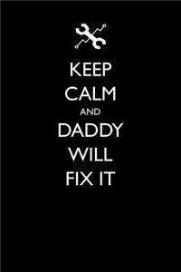 Keep Calm and Daddy Will Fix It