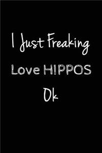 I Just Freaking Love Hippos, Ok.