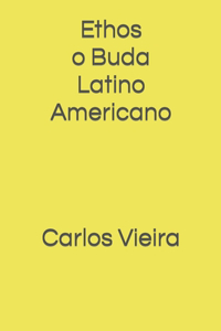 Ethos, o Buda Latino Americano