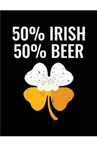 50% Irish 50% Beer