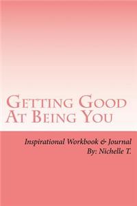 Getting good at being you