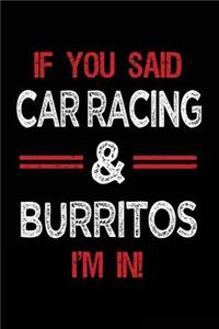 If You Said Car Racing & Burritos I'm in