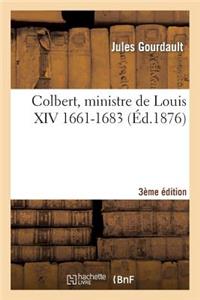 Colbert, Ministre de Louis XIV (1661-1683) 3e Édition