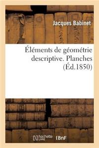 Éléments de Géométrie Descriptive. Planches