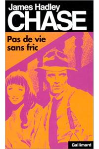 Pas de Vie Sans Fric