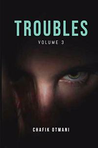 Troubles vol. 3