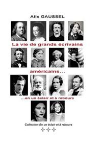 vie de grands écrivains américains... en un éclair et à rebours