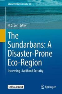 The Sundarbans: A Disaster-Prone Eco-Region: Increasing Livelihood Security: 30 (Coastal Research Library)
