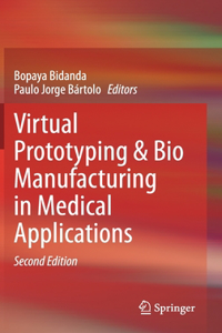 Virtual Prototyping & Bio Manufacturing in Medical Applications