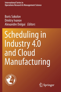 Scheduling in Industry 4.0 and Cloud Manufacturing