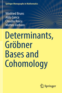 Determinants, Gröbner Bases and Cohomology