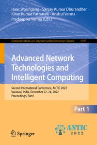 Advanced Network Technologies and Intelligent Computing: Second International Conference, Antic 2022, Varanasi, India, December 22-24, 2022, Proceedings, Part I