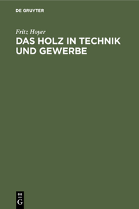 Das Holz in Technik Und Gewerbe