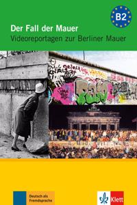 Der Fall der Mauer - Videoreportagen zur Berliner Mauer