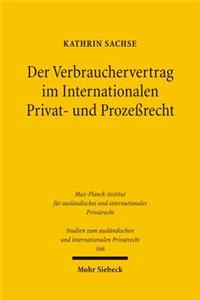 Der Verbrauchervertrag Im Internationalen Privat- Und Prozessrecht